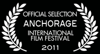Official Selection - Anchorage International Film Festival 2011